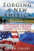 Forging a New America: How American Liberalism and Climate Change Landed Us in Siberia