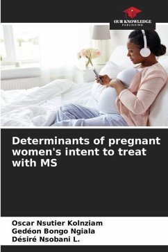 Determinants of pregnant women's intent to treat with MS - Nsutier Kolnziam, Oscar;Bongo Ngiala, Gedéon;Nsobani L., Désiré