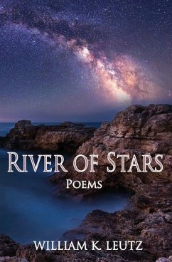 River of Stars: Poems - Leutz, William K.