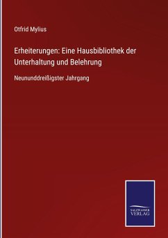 Erheiterungen: Eine Hausbibliothek der Unterhaltung und Belehrung