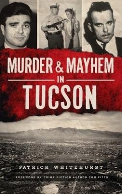 Murder & Mayhem in Tucson - Whitehurst, Patrick