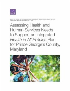 Assessing Health and Human Services Needs to Support an Integrated Health in All Policies Plan for Prince George's County, Maryland - Kranz, Ashley; Chandra, Anita; Madrigano, Jaime