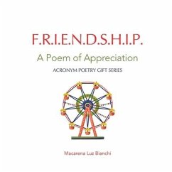 Friendship: A Poem of Appreciation - Bianchi, Macarena Luz