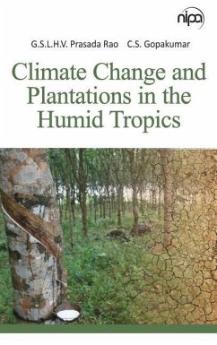 Climate Change and Plantations in the Humid Tropics - Gslhv Prasada Rao; C. S. Gopakumar
