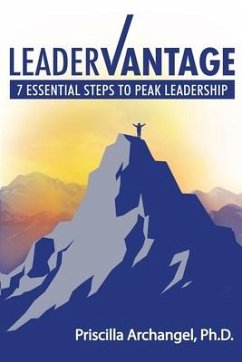 LeaderVantage: 7 Essential Steps to Peak Leadership - Archangel, Priscilla