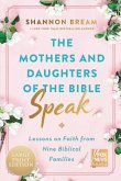 The Mothers and Daughters of the Bible Speak