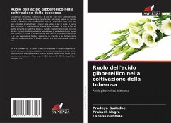 Ruolo dell'acido gibberellico nella coltivazione della tuberosa - Gudadhe, Pradnya;Nagre, Prakash;Gabhale, Lahanu