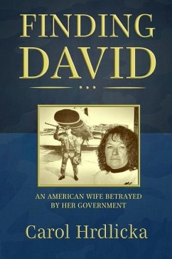 Finding David: An American Wife Betrayed by her Government - Hrdlicka, Carol