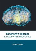 Parkinson's Disease: An Issue of Neurologic Clinics