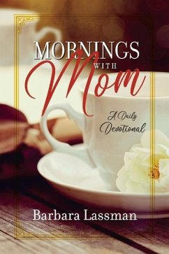 Mornings with Mom: A Daily Devotional - Lassman, Barbara
