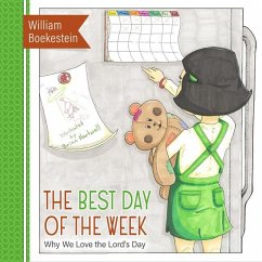 The Best Day of the Week: Why We Love the Lord's Day - Boekenstein, William