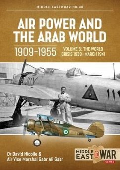 Air Power and the Arab World 1909-1955 Volume 6 - Nicolle, David; Gabr, Gabr Ali; Cooper, Tom