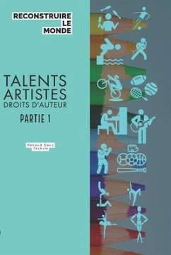 Reconstruire Le Monde: Talents, Artistes, Droits d'auteurs partie 1 - Teukam, Renaud Davy