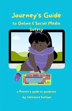 Journey's Guide to Online & Social Media Safety - Hutson, Terrance