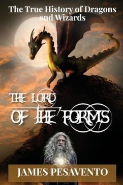 The Lord of The Forms: The True History of Dragons and Wizards - Pesavento, James