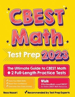 CBEST Math Test Prep: The Ultimate Guide to CBEST Math + 2 Full-Length Practice Tests - Nazari, Reza