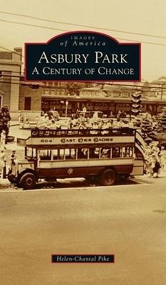 Asbury Park: A Century of Change - Pike, Helen-Chantal