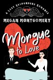 Morgue to Love