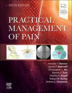 Practical Management of Pain - Benzon, Honorio; Rathmell, James P; Wu, Christopher L; Turk, Dennis; Argoff, Charles E; Hurley, Robert W