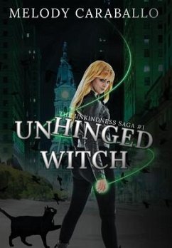 Unhinged Witch: The Unkindness Saga Book #1 - Caraballo, Melody