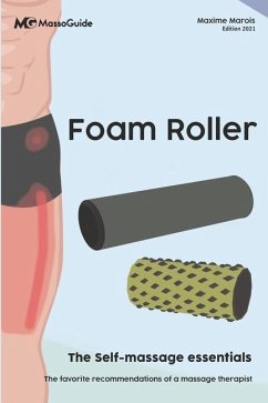 Foam Roller: The self-massage essentials - Massoguide; Marois, Maxime