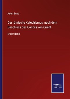 Der römische Katechismus, nach dem Beschluss des Concils von Crient