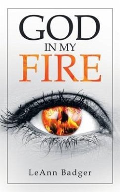 God in My Fire - Badger, Leann