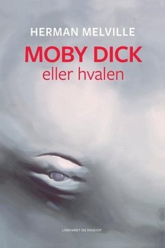 Moby-Dick eller Hvalen - Melville, Herman