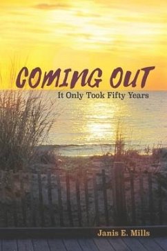 Coming Out: It Only Took Fifty Years - Mills, Janis E.