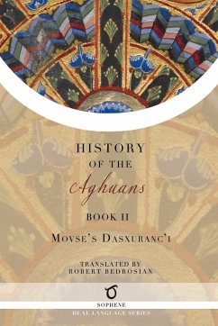 History of the Aghuans - Dasxuranc'i (Kaghankatvatsi), Movses