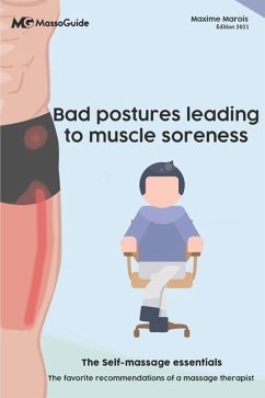 Bad postures leading to muscle soreness: The self-massage essentials - Massoguide; Marois, Maxime