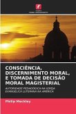 Consciência, Discernimento Moral, E Tomada de Decisão Moral Magisterial