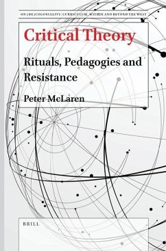 Critical Theory: Rituals, Pedagogies and Resistance - Mclaren, Peter