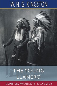 The Young Llanero (Esprios Classics) - Kingston, W. H. G.