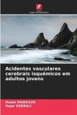 Acidentes vasculares cerebrais isquémicos em adultos jovens
