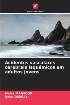 Acidentes vasculares cerebrais isquémicos em adultos jovens - MANSOUR, Malek;Derbali, Hajer