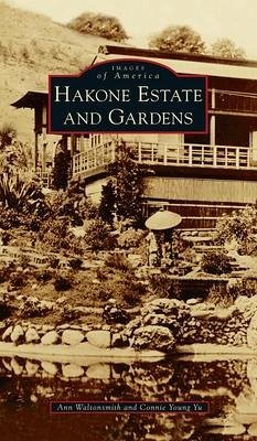 Hakone Estate and Gardens - Waltonsmith, Ann; Yu, Connie Young