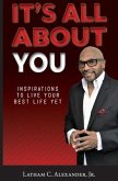 It's All About You!: Inspirations to Live Your Best Life Yet