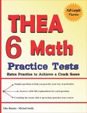6 THEA Math Practice Tests: Extra Practice to Achieve a Crack Score