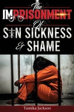 The Imprisonment of Sin, Sickness and Shame - Jackson, Tamika