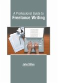 A Professional Guide to Freelance Writing