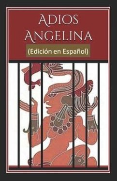 Adiós Angelina: (Edición en Español) - Zelitsky, Paulina