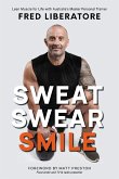 SWEAT SWEAR SMILE