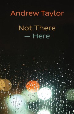 Not There - Here - Taylor, Andrew