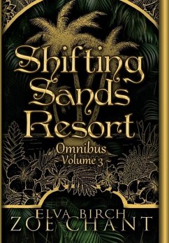 Shifting Sands Resort Omnibus Volume 3 - Chant, Zoe; Birch, Elva