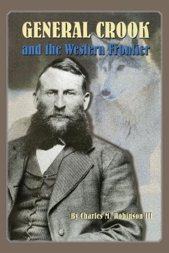 General Crook and the Western Frontier - Robinson, Charles M.