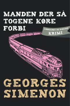 Manden der så togene køre forbi - Simenon, Georges