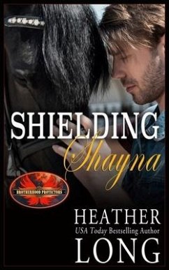 Shielding Shayna: Brotherhood Protectors World - Long, Heather