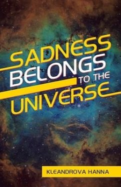Sadness Belongs to the Universe - Hanna, Kleandrova