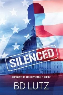 Silenced: Consent Of The Governed Book One - Lutz, B. D.